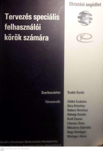 Szab� Gyula  (szerkesztette) - Tervez�s speci�lis felhaszn�l�i k�r�k sz�m�ra