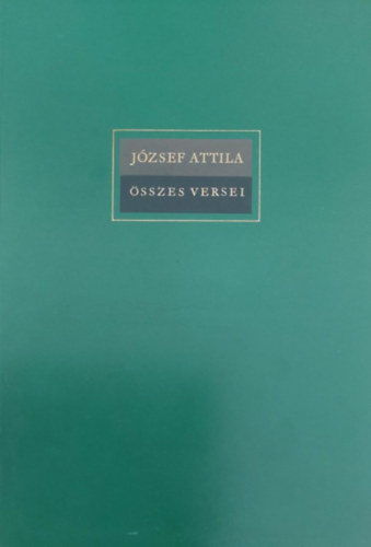 Jzsef Attila - Jzsef Attila sszes versei