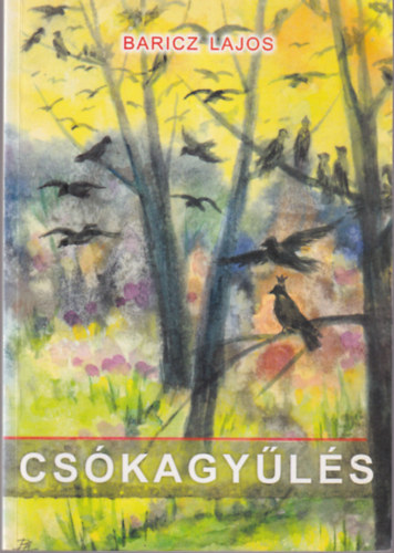 Baricz Lajos - Csókagyűlés