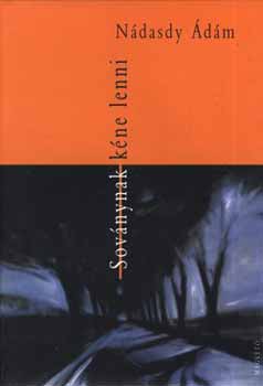 Nádasdy Ádám - Soványnak kéne lenni