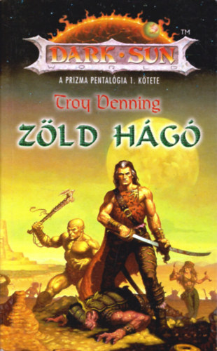 Troy Denning - Zld Hg - Prizma Pentalgia 1. ktet (Dark Sun)