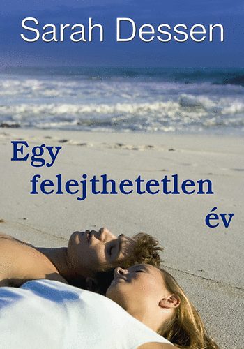 Sarah Dessen - Egy felejthetetlen �v