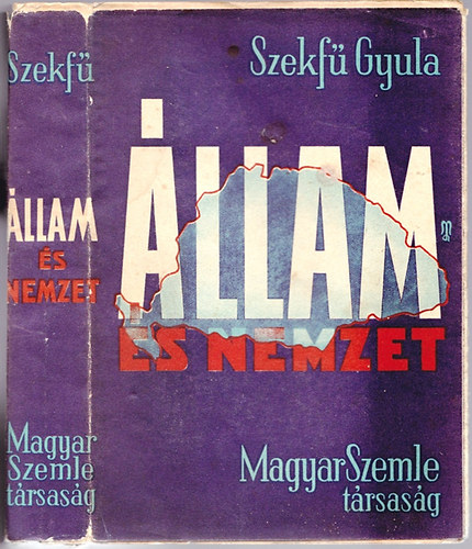 Szekf� Gyula - �llam �s nemzet