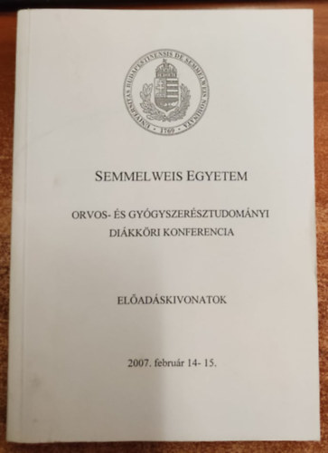 Semmelweis Egyetem Orvos- s Gygyszersztudomnyi Dikkri Konferencia -eladskivonatok 2007.