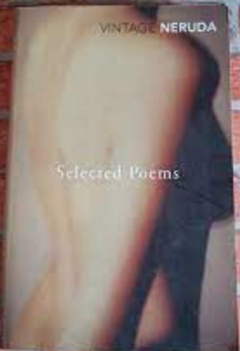 Pablo Neruda - Selected Poems of Pablo Neruda