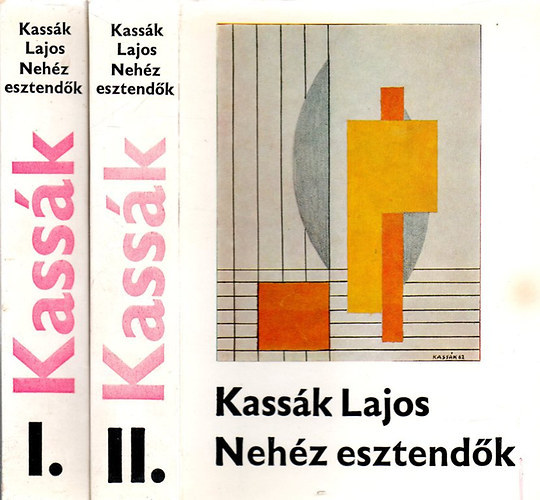 Kass�k Lajos - Neh�z esztend�k I-II.