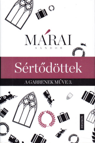 Márai Sándor - Sértődöttek - A Garrenek műve 3.