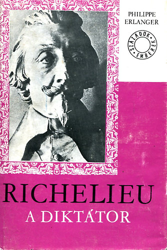 Philippe Erlanger - Richelieu, a dikttor II.