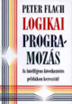 Peter Flach - Logikai programozs - Az intelligens kvetkeztets pldkon keresztl