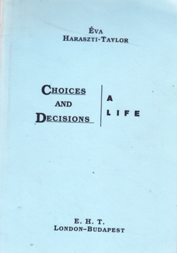 va Haraszti-Taylor - Choices and decisions - A life