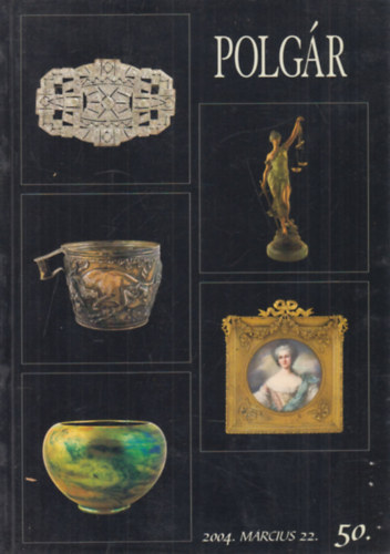 Polgr Galria: 50. Tavaszi kszer s Mtrgy Aukci 2004. mrcius 22.