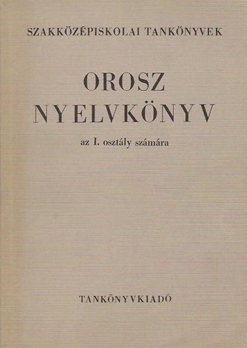 Orosz nyelvk�nyv az I. oszt�ly sz�m�ra