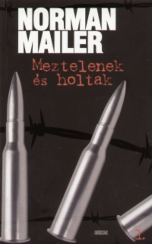 Norman Mailer - Meztelenek és holtak 1-2