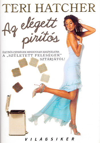 Teri Hatcher - Az elgett pirts