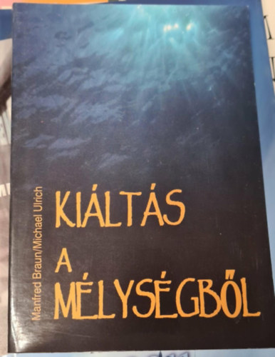 Manfred Braun/Michael Ulrich - Kiáltás a mélységből