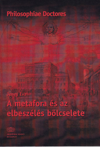 Jeney Éva - A metafora és az elbeszélés bölcselete (Philosophiae Doctores)