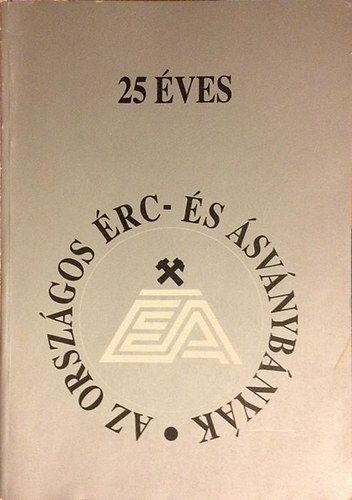 Dr. Kun Béla - 25 éves az Országos Érc- és Ásványbányák