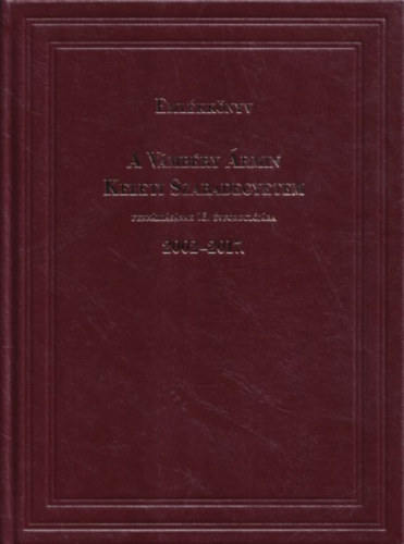 dr. Pcsi gnes - Emlkknyv a Vmbry rmin Keleti Szabadegyetem fennllsnak 15. vforduljra (2002-2017.) (DVD-mellklettel)