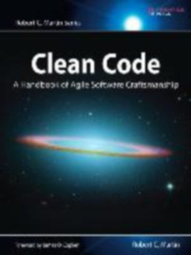 Robert C. Martin - Clean Code - A Handbook of Agile Software Craftsmanship