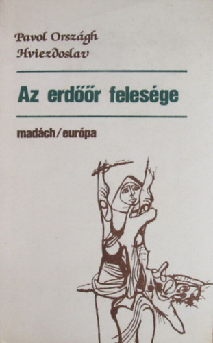 Pavol Orsz�gh Hviezdoslav - Az erd��r feles�ge