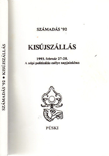 Kisújszállás: 1993. február 27-28. - A népi politizálás esélye napjainkban (Számadás '92)