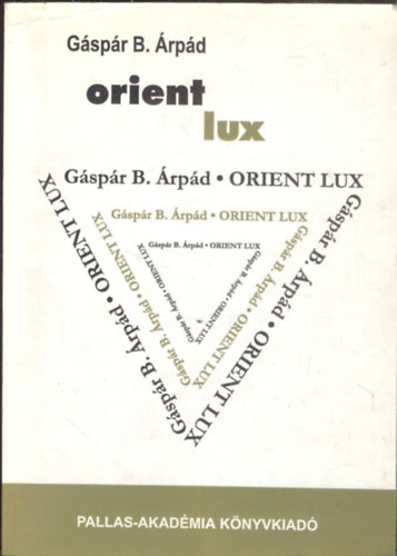 Gáspár B. Árpád - Orient lux