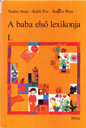Tardos-Kll-Kovcs - A baba els lexikonja I.