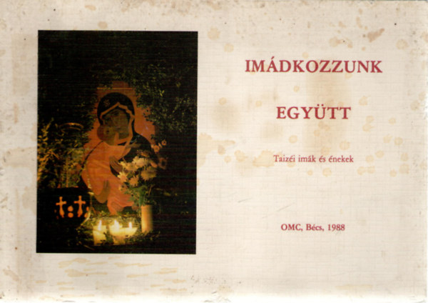 Imádkozzunk együtt - Taizéi imák és énekek