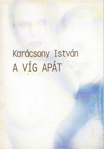 Karcsony Istvn - A vg apt (dediklt)