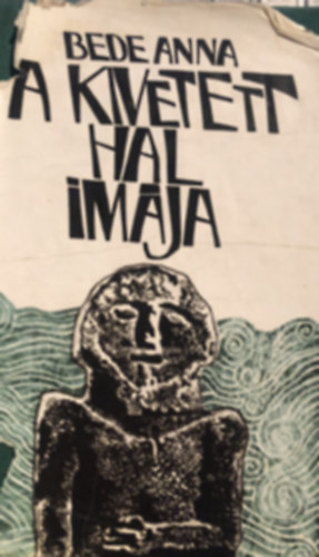 Bede Anna - A Kivetett Hal Imája (dedikált)