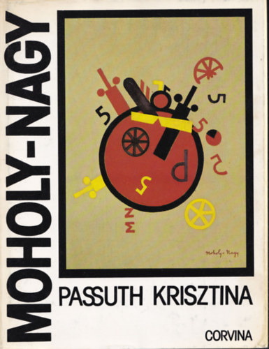 Krisztina Passuth - Moholy-Nagy