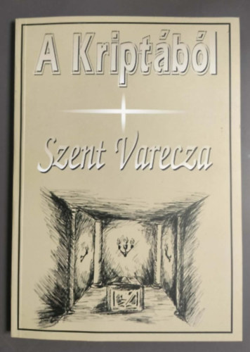 Varecza László /Szent Varecza/ Szent Varecza halott - A Kriptából - Szent Varecza
