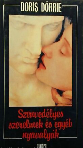 Doris D�rrie - Szenved�lyes szerelmek �s egy�b nyavaly�k