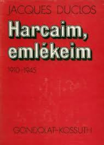 Jacques Duclos - Harcaim, emlkeim 1910-1945