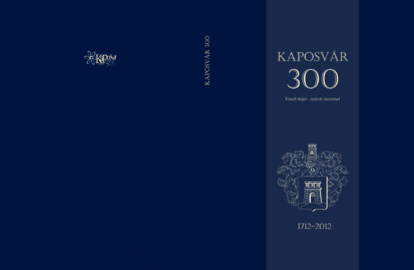 Kaposvr 300 (1712-2012) - Emelt fejjel, nyitott szvvel