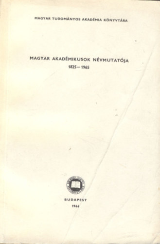 Magyar Akadmikusok nvmutatja 1825-1965