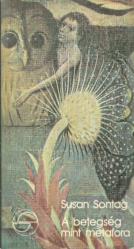 Susan Sontag - A betegs�g mint metafora