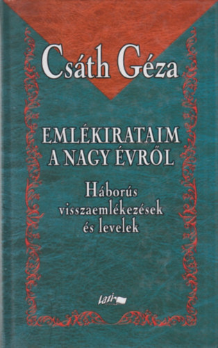 Csth Gza - Emlkirataim a nagy vrl