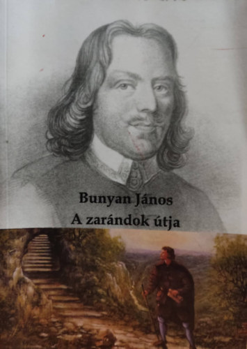 Bunyan Jnos - A zarndok tja - A jelenval vilgbl az eljvendbe