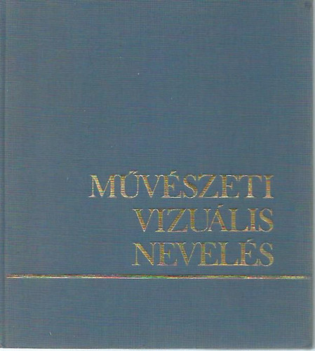 Tankönyvkiadó - Művészeti vizuális nevelés/Tanári kézikönyv/