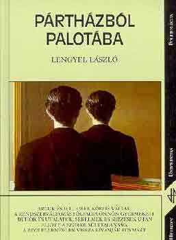 Lengyel L�szl� - P�rth�zb�l palot�ba