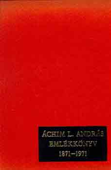 Pölöskei Ferenc-Szabó Ferenc - Áchim L. András emlékkönyv 1871-1971