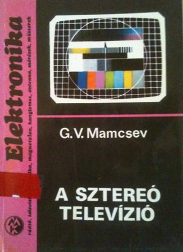 G. V. Mamcsev - A sztere� telev�zi�