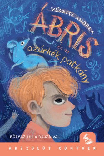 Vészits Andrea - Ábris és az azúrkék patkány