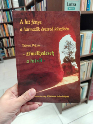 Tadeusz Dajczer - A hit f�nye a harmadik �vezred k�sz�b�n: Elm�lked�sek a hitr�l