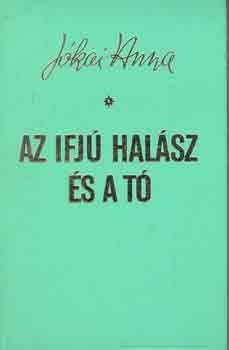 Jókai Anna - Az ifjú halász és a tó