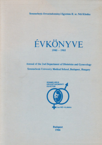 Semmelweis Orvostudom�nyi Egyetem II. sz. N�i Klinika �vk�nyve 1980-1985