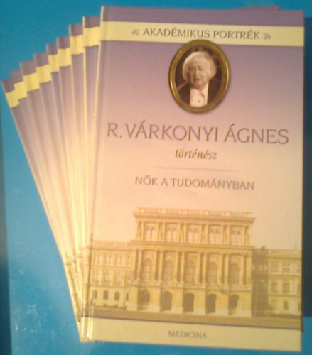 Herzka Ferenc  (szerk.) - 9 ktet 'Akadmikus portrk' (R. Vrkonyi gnes trtnsz; Erdei Anna immunolgus; Olh Edit onkogenetikus; Barnabs Beta virgzsbiolgus; Holln Zsuzsa orvos-hematolgus; Ormos Mria trtnsz; Kurutzn K.Mrta ptmrn