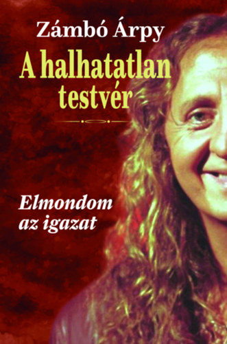 Zámbó Árpy - A halhatatlan testvér