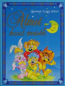Berényi Nagy Péter - Álmot hozó mesék